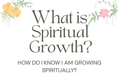 What is spiritual growth and how to know if you are growing spiritually
