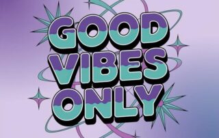 Colorful retro image with the phrase “Good Vibes Only,” symbolizing positivity, spiritual energy in the high vibe, and balance.
